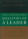 The 21 Indispensable Qualities of a Leader Becoming the Person Others Will Want to Follow