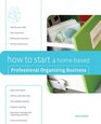 How to Start a Home-Based Professional Organizing Business (Home-Based Business Series)