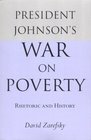 President Johnson's War on Poverty  Rhetoric and History