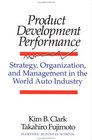 Product Development Performance Strategy Organization and Management in the World Auto Industry