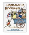 Hogsheads to Blockheads The Kids Guide to Colonial Williamsburg's Historic Area