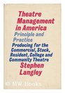 Theatre management in America principle and practice Producing for the commercial stock resident college and community theatre