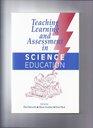 Teaching Learning and Assessment in Science Education