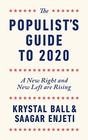 The Populist's Guide to 2020 A New Right and New Left are Rising