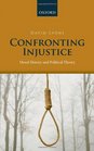 Confronting Injustice Moral History and Political Theory
