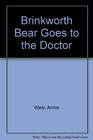 Brinkworth Bear Goes to the Doctor