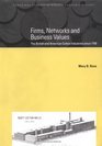 Firms Networks and Business Values  The British and American Cotton Industries since 1750