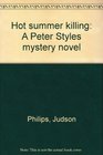 Hot summer killing A Peter Styles mystery novel