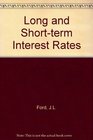 Long and Short Term Interest Rates