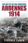 The Battle of the Frontiers Ardennes 1914