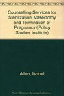 Counselling Services for Sterilization Vasectomy and Termination of Pregnancy