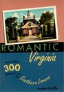 Romantic Virginia More Than 300 Things to Do for Southern Lovers