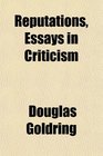 Reputations Essays in Criticism