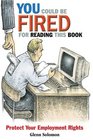 You Could Be Fired for Reading This Book Protect Your Employment Rights