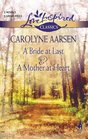 A Bride at Last & A Mother at Heart (Love Inspired Classics)