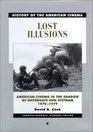 Lost Illusions American Cinema in the Shadow of Watergate and Vietnam 19701979
