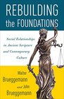 Rebuilding the Foundations Social Relationships in Ancient Scripture and Contemporary Culture