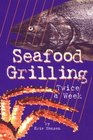 Seafood Grilling Twice a Week