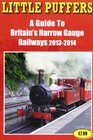 Little Puffers a Guide to Britain's Narrow Gauge Railways 20132014