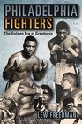 Philadelphia Fighters The Golden Era of Greatness