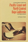 A Natural History Guide to the Pacific Coast and North Central Baja California and Adjacent Islands