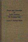 Power and Television in Latin America The Dominican Case