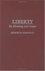 Liberty Its Meaning and Scope