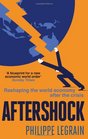 Aftershock Reshaping the World Economy After the Crisis Philippe Legrain