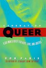 Generation Queer A Gay Man's Quest for Hope Love and Justice