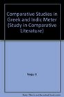 Comparative Studies in Greek and Indic Meter
