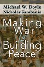Making War and Building Peace United Nations Peace Operations