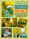 Creative Interior Design A Complete Guide to Designing and Decorating Your Home