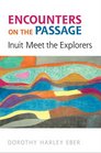 Encounters on the  Passage Inuit Meet the Explorers