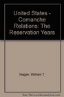 United States  Comanche Relations The Reservation Years