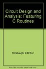 Circuit Design and Analysis Featuring C Routines/Book and Disk