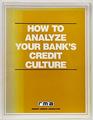 How to Analyze Your Banks Credit Culture