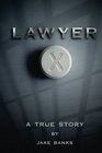 Lawyer X A True Story