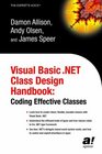 Visual Basic NET Class Design Handbook Coding Effective Classes