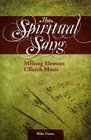 The Spiritual Song The Missing Element in Church Music