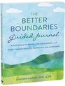 The Better Boundaries Guided Journal: A Safe Space to Reflect on Your Needs and Work Toward Healthy, Respectful Relationships