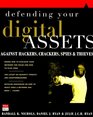 Defending Your Digital Assets Against Hackers Crackers Spies and Thieves