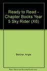 Ready to Read  Chapter Books Year 5 Sky Rider