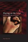 Playing on the Edge Sadomasochism Risk and Intimacy