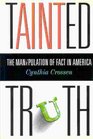 TAINTED TRUTH  The Manipulation of Fact in America