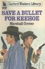 Save a Bullet for Keehoe
