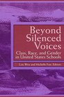 Beyond Silenced Voices Class Race and Gender in United States Schools