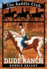Dude Ranch (The Saddle Club, Vol 6)