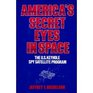 America's Secret Eyes in Space The US Keyhole Satellite Program