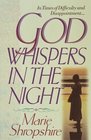God Whispers in the Night Encouragement for Life's Difficulties and Disappointments