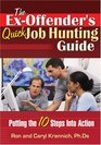 The ExOffender's Quick Job Hunting Guide Putting the 10 Steps Into Action